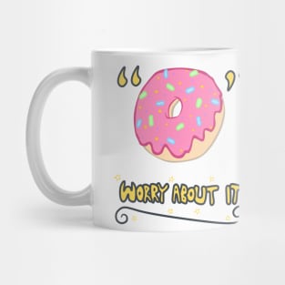 Donut Worry About It Mug